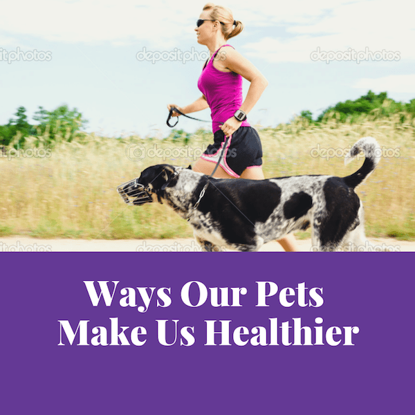 Ways Our Pets Make Us Healthier