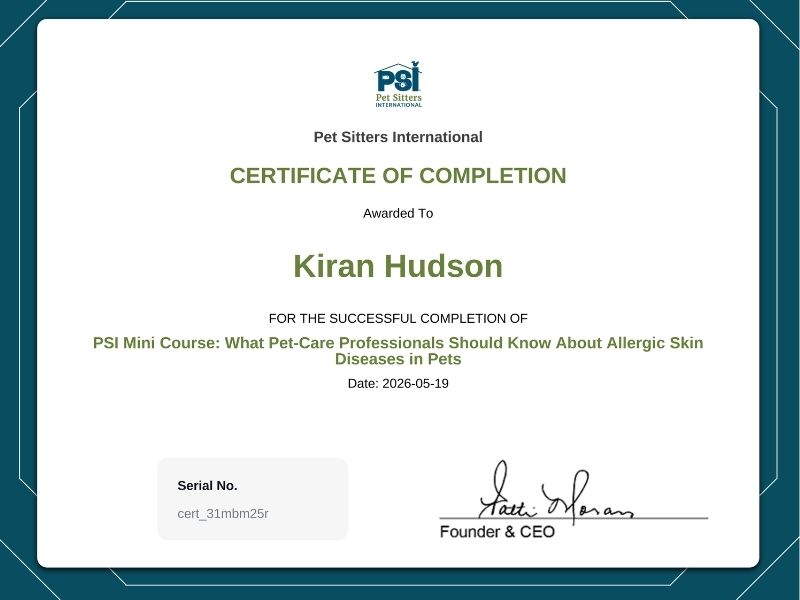 Kiran Hudson - PSI Mini Course What Pet-Care Professionals Should Know About Allergic Skin Diseases in Pets Kiran Hudson - PSI Mini Course What Pet-Care Professionals Should Know About Allergic Skin Diseases in Pets