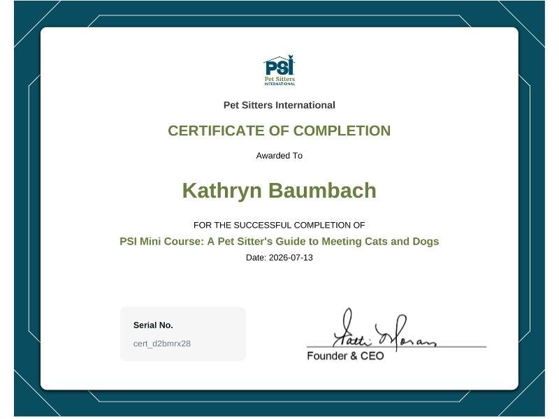 Katie Certificate PSI Mini Course A Pet Sitter's Guide to Meeting Cats and Dogs Katie Certificate PSI Mini Course A Pet Sitter's Guide to Meeting Cats and Dogs