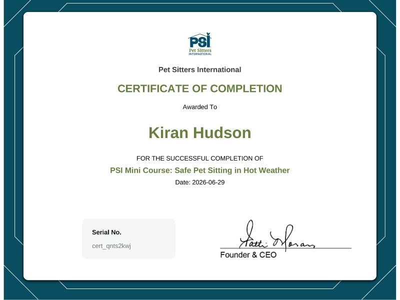 Kiran Certificate PSI Mini Course Safe Pet Sitting in Hot Weather Kiran Certificate PSI Mini Course Safe Pet Sitting in Hot Weather